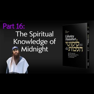 Lessons in Lekutei Halachot #16 - Orach Chaim, Laws of Morning Conduct, Chapter 1:15