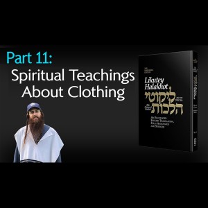 Lekutei Halachot Lessons #11 - Orach Chaim, Laws of Morning Conduct, Chapter 1:11