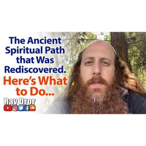 The Ancient Path, Rediscovered and Brought Back to the Light by Rebbe Nachman - Here's What to Do...