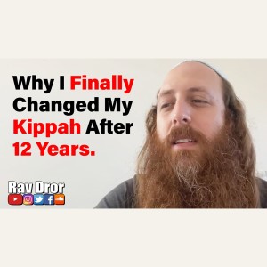 Why I Feel Free After Finally Changing My Kippa After 12 Years