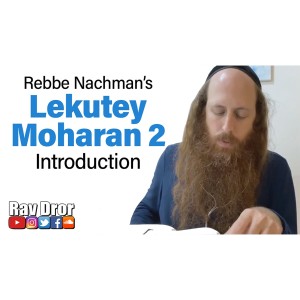 A Wonderful Story - Intro to Rebbe Nachman's Lekutey Moharan 2