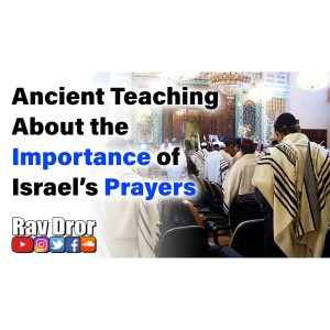 Ancient Teachings From "Otzar Midrashim, Sefer Heichalot" about the Importance of Israel's Prayers