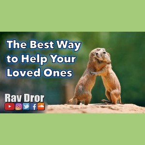 The Best Way to Help Your Loved Ones