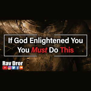 What Every Lover of God Must Do - POWERFUL Advice From the Heart from Rav Dror Moshe Cassouto