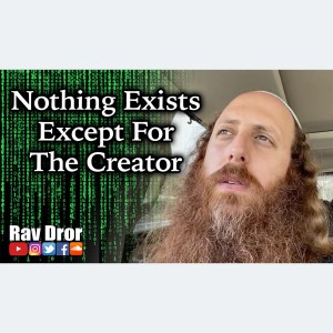 We Must Break Through the "Haze" that Surrounds Us - Nothing Exists Except for the Creator