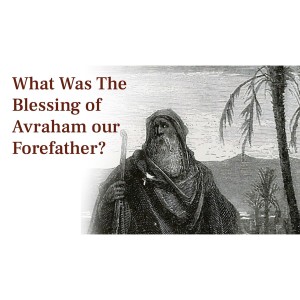 The Meaning of the Blessing God Blessed Abraham: "Your offspring will be like you."
