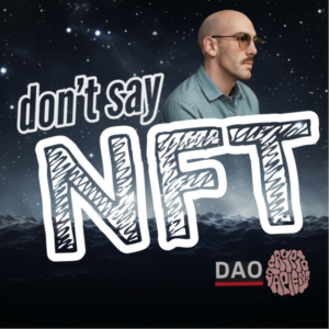 Don’t Say NFT [Ep 8 - Artifacts]