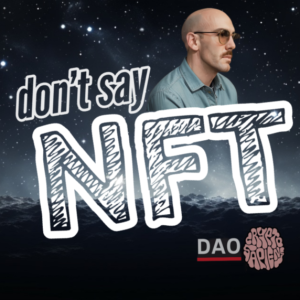 Don’t Say NFT [Ep 10 - On/Off Chain]