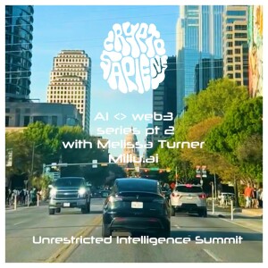 AI /\ web3 Series | pt 4 of 6 - Melissa Turner - Millu.ai - Unrestricted Intelligence Summit