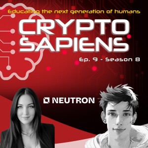 Crypto Sapiens S8 Ep9: Speaking with Avril DuThiel of Neutron in the Cosmos Ecosystem