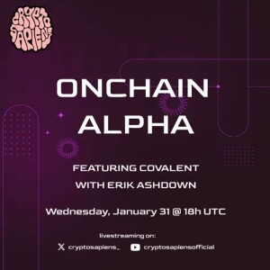 Onchain Alpha | Blockchain data for the new economy with Covalent | Crypto Sapiens