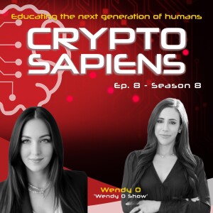 Crypto Sapiens E8 Ep8: Rachel Speaks with Wendy O