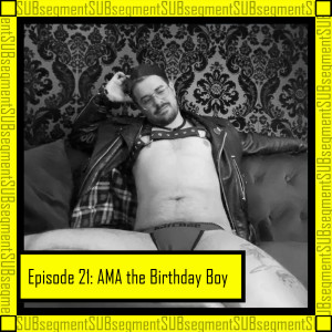 AMA the Birthday Boy - Episode#21