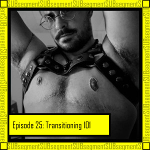 Transitioning 101 - Episode #25