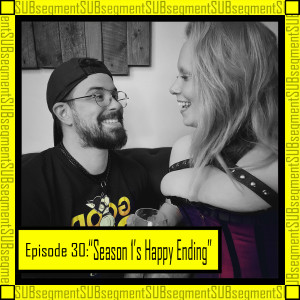 Season 1’s Happy Ending - Episode #30