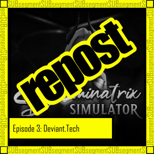 Deviant Tech - Repost - Episode #26