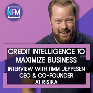Credit Intelligence to Maximize Business -Timm Jeppersen CEO & Co-Founder at Risika