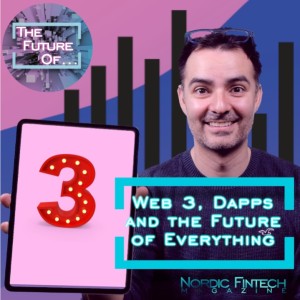 Web 3, Dapps and the Future of Everything