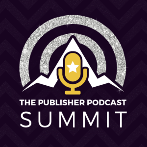 Preview: The Publisher Podcast Summit 2022