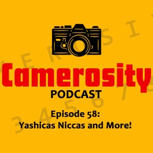 Episode 58: Yashicas Niccas and More!