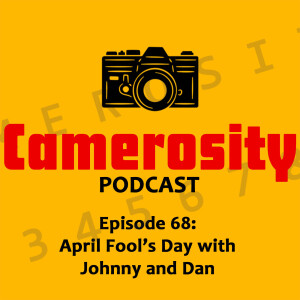 Episode 68: April Fool's Day with Johnny and Dan