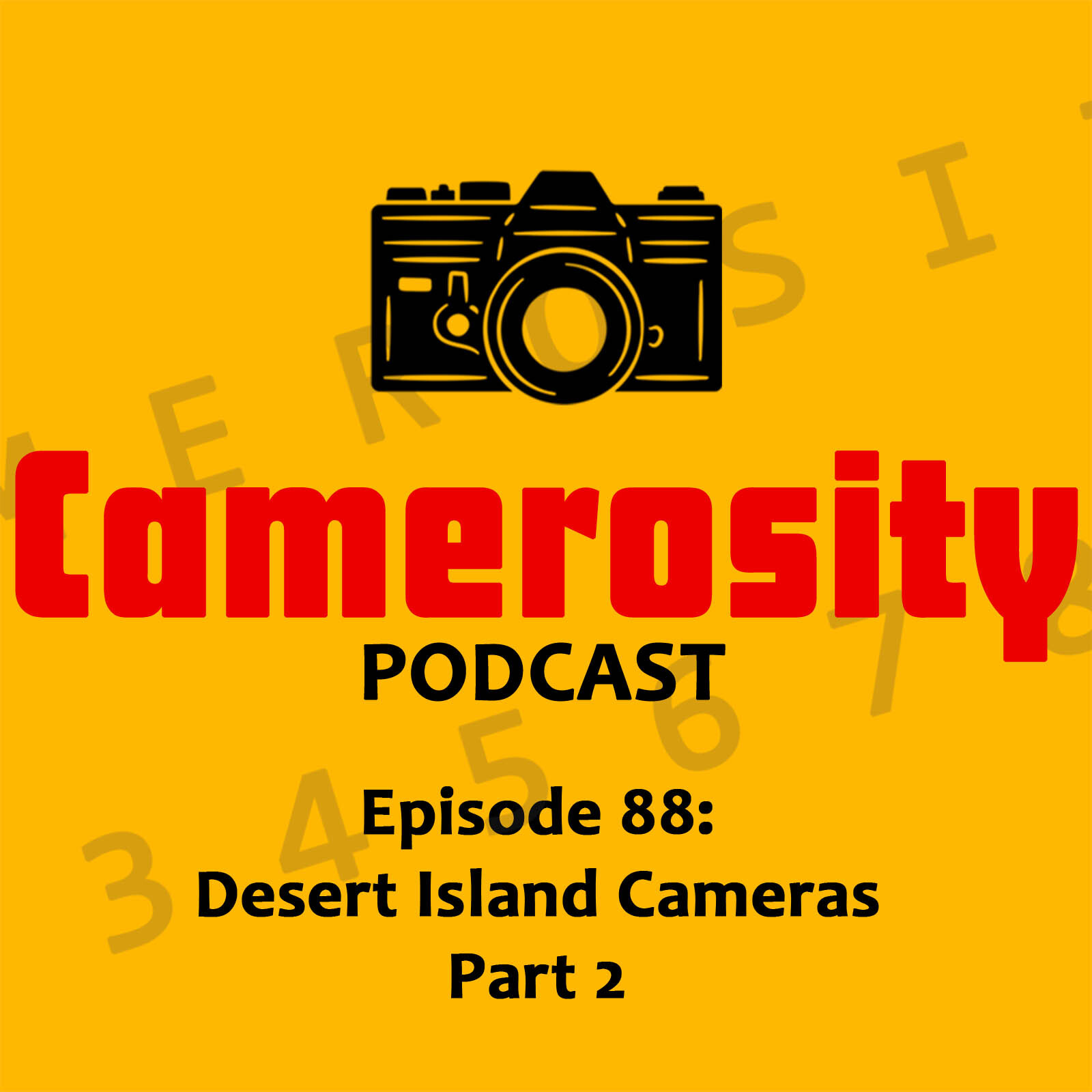 Episode 88: Desert Island Cameras Part 2