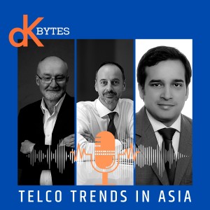 Episode 7 DK Bytes Telco Trends in Asia. In conversation with Claudio Castelli and Shiv Putcha