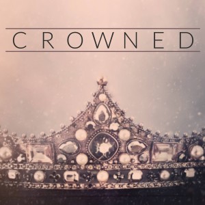 Crowned Part 1
