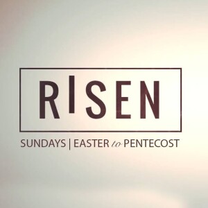 Risen (Easter Sunday)