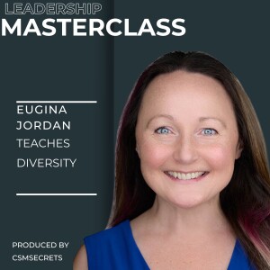 Leadership Masterclass - Diversity with Eugina Jordan