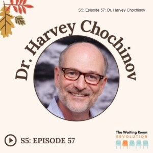 S5: Episode 57: Dr. Harvey Chochinov