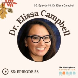 S5: Episode 58: Dr. Elissa Campbell