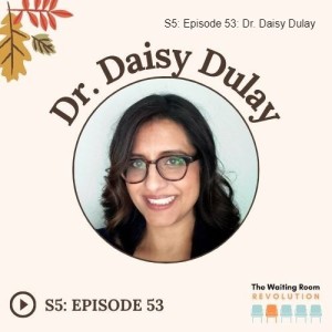 S5: Episode 53: Dr. Daisy Dulay