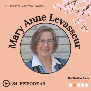 S4: Episode 45: Mary Anne Levasseur
