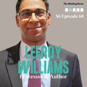 S6: Episode 68: Dr. Leeroy Williams