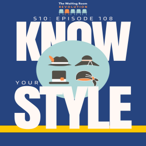 S10: Episode 108: Know Your Style