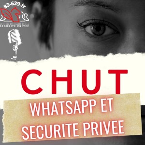 Messagerie WhatsApp et la sécurité privée : interdiction ?