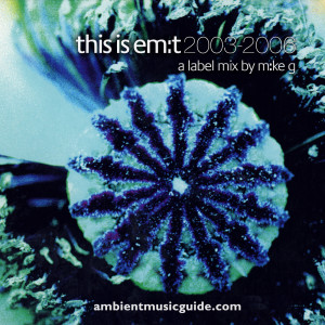 this is em:t 2003-2006 - a label mix by mike g