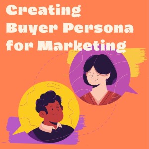 Ep 7: How to Create a Buyer Persona for Targeted Marketing