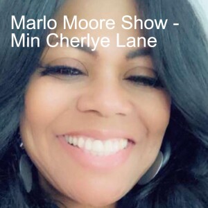 Marlo Moore Show - Min Cherlye Lane