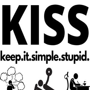 Using the KISS Method - Keep It Simple Stupid