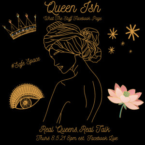 #QUEEN ISH Part 1