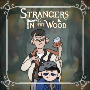 Strangers In The Wood 25: The Room Where It Happens