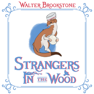 Strangers In The Wood Special: Walter’s Abnormal Past Pt. 2