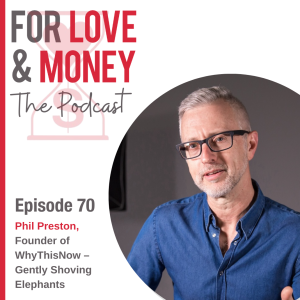 Ep 70 Phil Preston: Gently shoving elephants