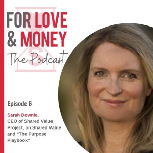 EPISODE 6: Sarah Downie, CEO of the Shared Value Project Australia and New Zealand