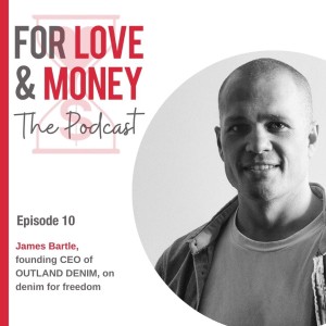 EPISODE 10: James Bartle on denim for freedom