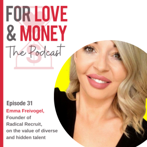 Ep 31 Emma Freivogel, Founder Radical Recruit on championing diverse and hidden talent