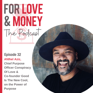 Ep 32 Afdhel Aziz, Chief Purpose Officer of Conspiracy of Love on the power of purpose