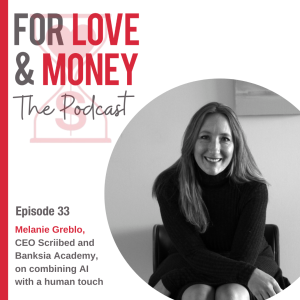 Ep 33 Melanie Greblo, CEO Scriibed and Banksia Academy on combining AI with a human touch